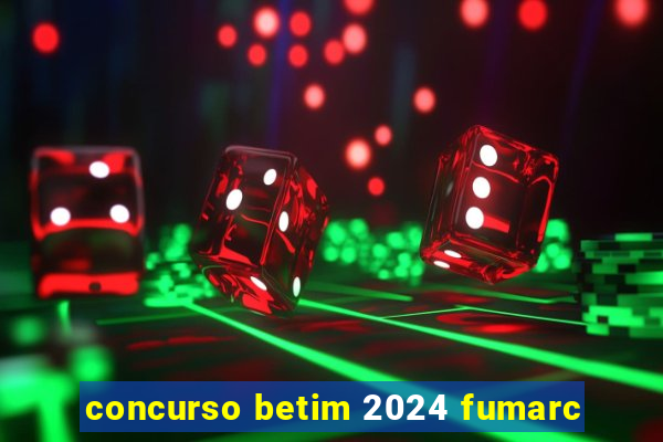 concurso betim 2024 fumarc